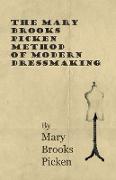 The Mary Brooks Picken Method of Modern Dressmaking