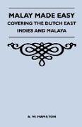 Malay Made Easy - Covering the Dutch East Indies and Malaya