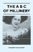The A B C Of Millinery