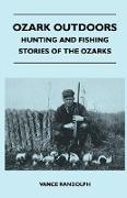 Ozark Outdoors - Hunting and Fishing Stories of the Ozarks