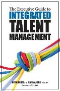 The Executive Guide to Integrated Talent Management