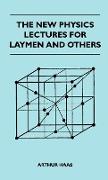 The New Physics Lectures for Laymen and Others