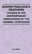 Down Peacock's Feathers - Studies in the Contemporary Significance of the General Confession