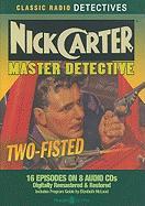 Nick Carter, Master Detective: Two-Fisted