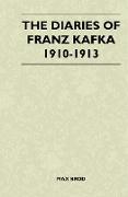 The Diaries Of Franz Kafka 1910-1913