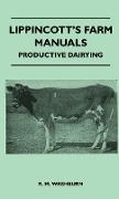 Lippincott's Farm Manuals - Productive Dairying