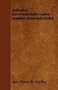 Articulos Trascendentales Sobre Asuntos Trascendentales