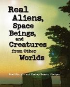 Real Aliens, Space Beings, and Creatures from Other Worlds