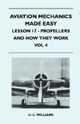 Aviation Mechanics Made Easy - Lesson 17 - Propellers and How They Work - Vol 4