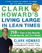 Clark Howard's Living Large in Lean Times: 250+ Ways to Buy Smarter, Spend Smarter, and Save Money