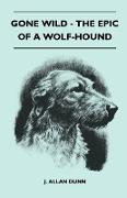 Gone Wild - The Epic of a Wolf-Hound