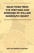 Selections from the Writings and Speeches of William Randolph Hearst