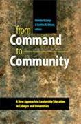 From Command to Community: A New Approach to Leadership Education in Colleges and Universities