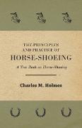 The Principles and Practice of Horse-Shoeing - A Text Book on Horse-Shoeing