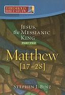 Jesus, the Messianic King--Part Two Matthew 17-28