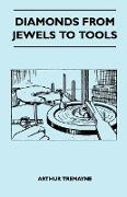 Diamonds from Jewels to Tools