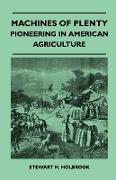 Machines of Plenty - Pioneering in American Agriculture