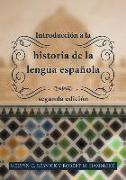 Introducción a la Historia de la Lengua Española: Segunda Edición