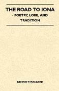 The Road to Iona - Poetry, Lore, and Tradition