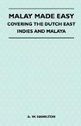 Malay Made Easy - Covering the Dutch East Indies and Malaya