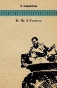 To Be a Farmer