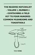 The Reading Naturalist - Volume 1, Number 2 - Containing a Field Key to Four Hundred Common Mushrooms and Toadstools