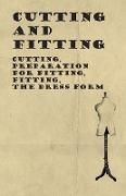 Cutting and Fitting - Cutting, Preparation for Fitting, Fitting, the Dress Form