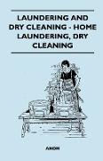 Laundering and Dry Cleaning - Home Laundering, Dry Cleaning