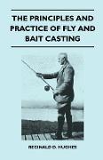 The Principles and Practice of Fly and Bait Casting