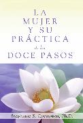 La Mujer Y Su Practica de Los Doce Pasos (a Woman's Way Through the Twelve Steps