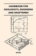 Handbook for Geologists, Engineers and Draftsmen