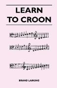 Learn to Croon