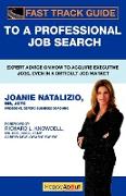 Fast Track Guide to a Professional Job Search