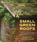 Small Green Roofs Low-Tech Options for Greener Living