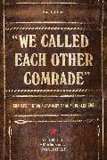 We Called Each Other Comrade: Charles H. Kerr & Company, Radical Publishers