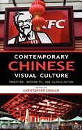 Contemporary Chinese Visual Culture: Tradition, Modernity, and Globalization