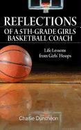 Reflections of a 5th-Grade Girls Basketball Coach: Life Lessons from Girls' Hoops