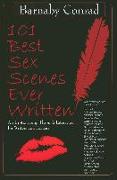 101 Best Sex Scenes Ever Written: An Erotic Romp Through Literature for Writers and Readers