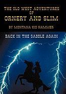 The Old West Adventures of Ornery and Slim