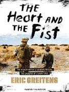 The Heart and the Fist: The Education of a Humanitarian, the Making of a Navy Seal