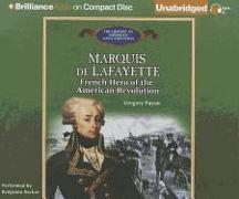 Marquis de Lafayette: French Hero of the American Revolution