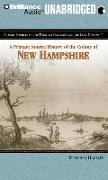 A Primary Source History of the Colony of New Hampshire