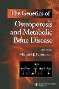 The Genetics of Osteoporosis and Metabolic Bone Disease