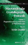 Macromolecular Crystallography Protocols, Volume 1