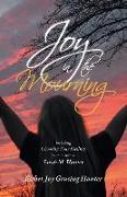 Joy in the Mourning: Including Choosing Your Feelings by Child Author Sarah M. Hunter
