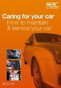 Caring for Your Car: How to Maintain & Service Your Car