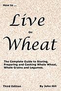 HOW to LIVE on WHEAT