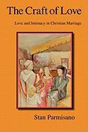 The Craft of Love: Love and Intimacy in Christian Marriage