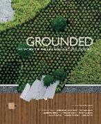 Grounded: The Works of Phillips Farevaag Smallenberg