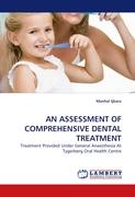 AN ASSESSMENT OF COMPREHENSIVE DENTAL TREATMENT